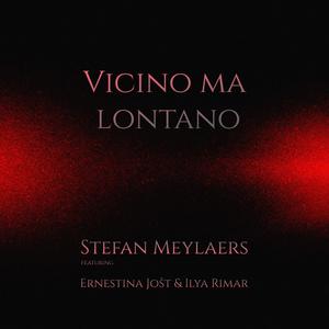 Vicino ma lontano (feat. Ernestina Jošt & Ilya Rimar)