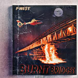 Burnt Bridges (Explicit)