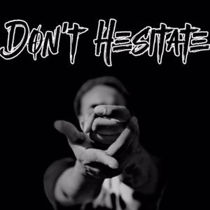 Don't Hesitate (Explicit)