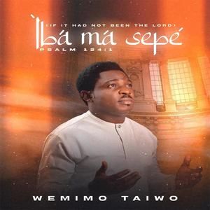Iba ma sepe (If it had not been the lord) Psalm 124:1