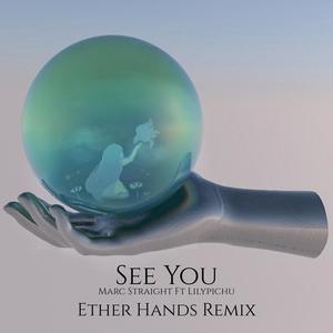 See You(feat. Lilypichu) (Ether Hands Remix)