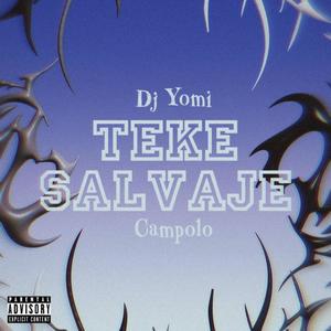 Teke Salvaje (feat. Campolo) (Explicit)