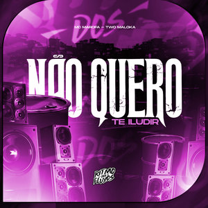 Não Quero Te Iludir (Explicit)