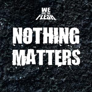 Nothing Matters (Explicit)