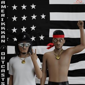 Amerikkkan Outcasts (Explicit)