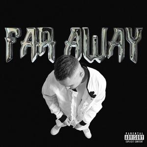 FAR AWAY (Explicit)