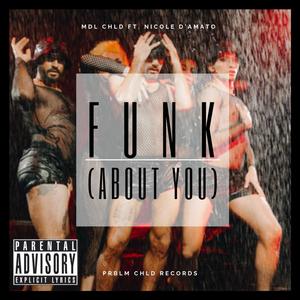 FUNK (About You) (feat. Nicole D'Amato) [Explicit]