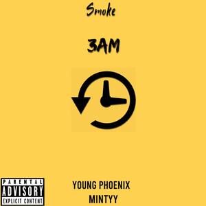3AM(feat. Young Phoenix, Mintyy) (Explicit)
