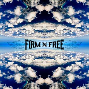 Firm 'N' Free (feat. S!sha & No-Bull Lo)