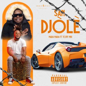 SAN DJOLE (feat. Tony Mix|Explicit)