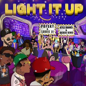 Light It Up (feat. Derek King & Kyle Banks) [Explicit]