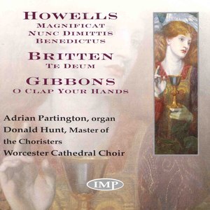 Howells: Magnificat Nunc Dimittis Benedictus - Britten: Te Deum - Gibbons: O Clap Your Hands