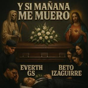 Y Si Mañana Me Muero (feat. Beto Izaguirre)