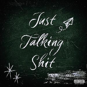 Just Talking **** (Explicit)