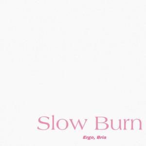 Slow Burn