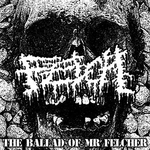 THE BALLAD OF MR FELCHER (Explicit)