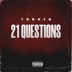 21 QUESTIONS (feat. TURNER) (Explicit)