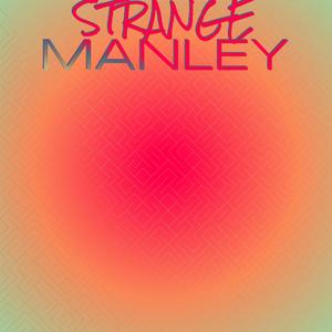 Strange Manley