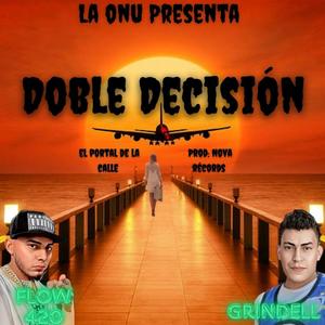 Doble Decisión (feat. Grindell ) [Explicit]