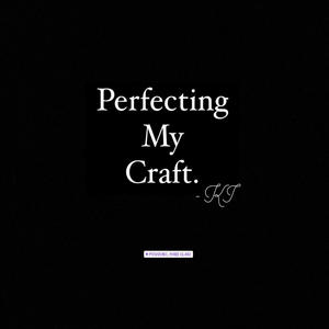 Perfecting My Craft (Explicit)