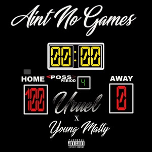 Aint No Games (Explicit)