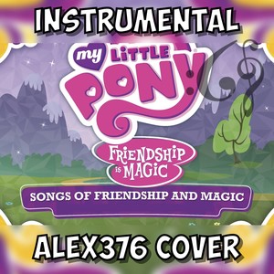 My Little Pony - Songs of Friendship and Magic (Alex376 Instrumental Cover)(New ver)