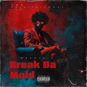 Break Da Mold (Explicit)