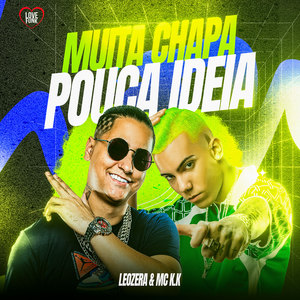 Muita Chapa Pouca Ideia (Explicit)