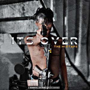 It's Over: The Mixtape (Explicit)