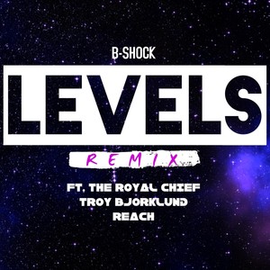 Levels[feat. Kartez Marcel, The Royal Chief, Reach & Troy Bjorklund] (Remix)