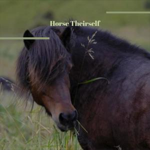 Horse Theirself