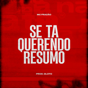 Se Ta Querendo Resumo