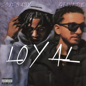 Loyal (feat. SoufBaby) [Explicit]