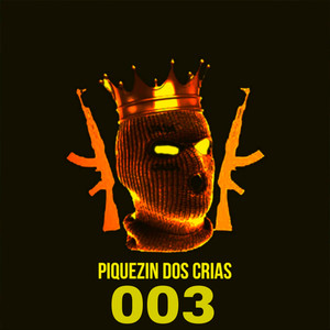PIQUEZIN DOS CRIAS 003 (FUNK CAPIXABA) (Explicit)