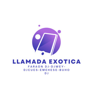 LLAMADA EXOTICA