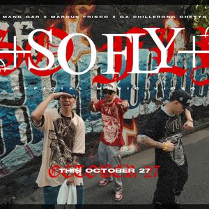 So Fly (feat. Marcus Frisco & GA Chillerong Ghetto) [Explicit]