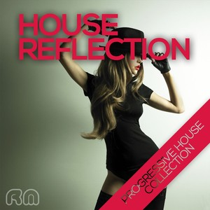 House Reflection - Progressive House Collection