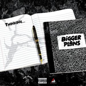 Bigger Plans (Explicit)