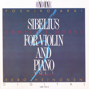 Sibelius, J.: Violin and Piano Music (Complete) , Vol. 1 (Arai, Heinonen)