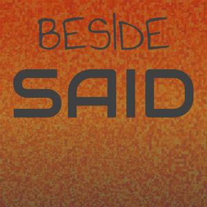 Beside Said