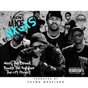 I Dont Like Nxgxs (feat. Banks The Rapper, NazZ_The_Brand & Casmo Marsiano) [Explicit]