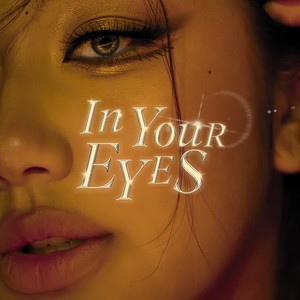 IN YOUR EYES