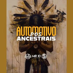 Automotivo Dos Ancestrais (Explicit)