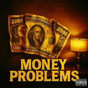 Money Problems (Explicit)
