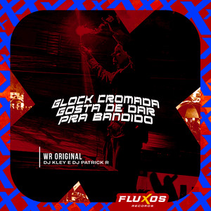 Glock Cromada (Gosta de Dar pra Bandido) [Explicit]
