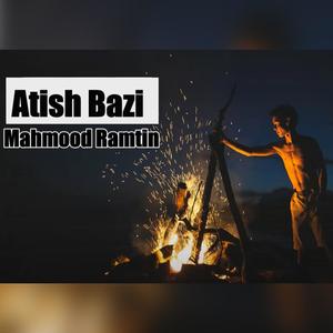 Atish Bazi (feat. Mahmood Ramtin) [Explicit]