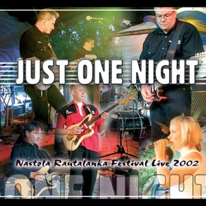 Just One Night - Nastola Rautalanka Festival Live 2002