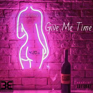 Give Me Time (Explicit)