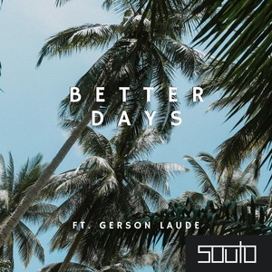 Better Days (feat. Gerson Laude)