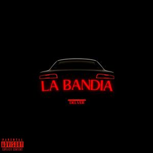 LA BANDIA (Explicit)